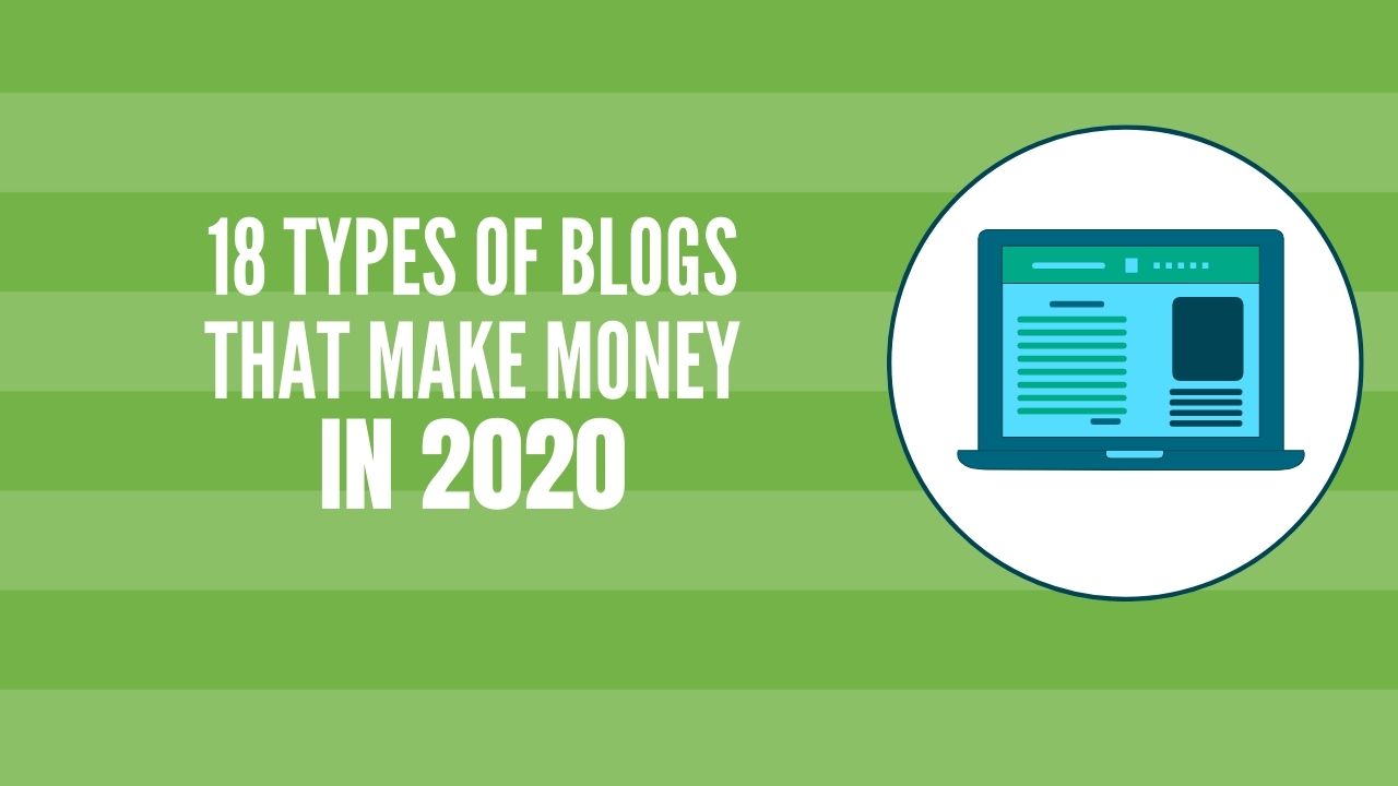 18 Types of Blogs that Make Money
