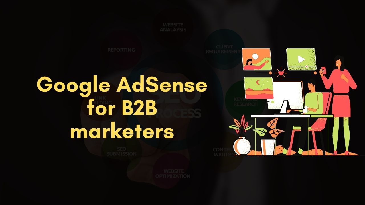Google AdSense for B2B marketers