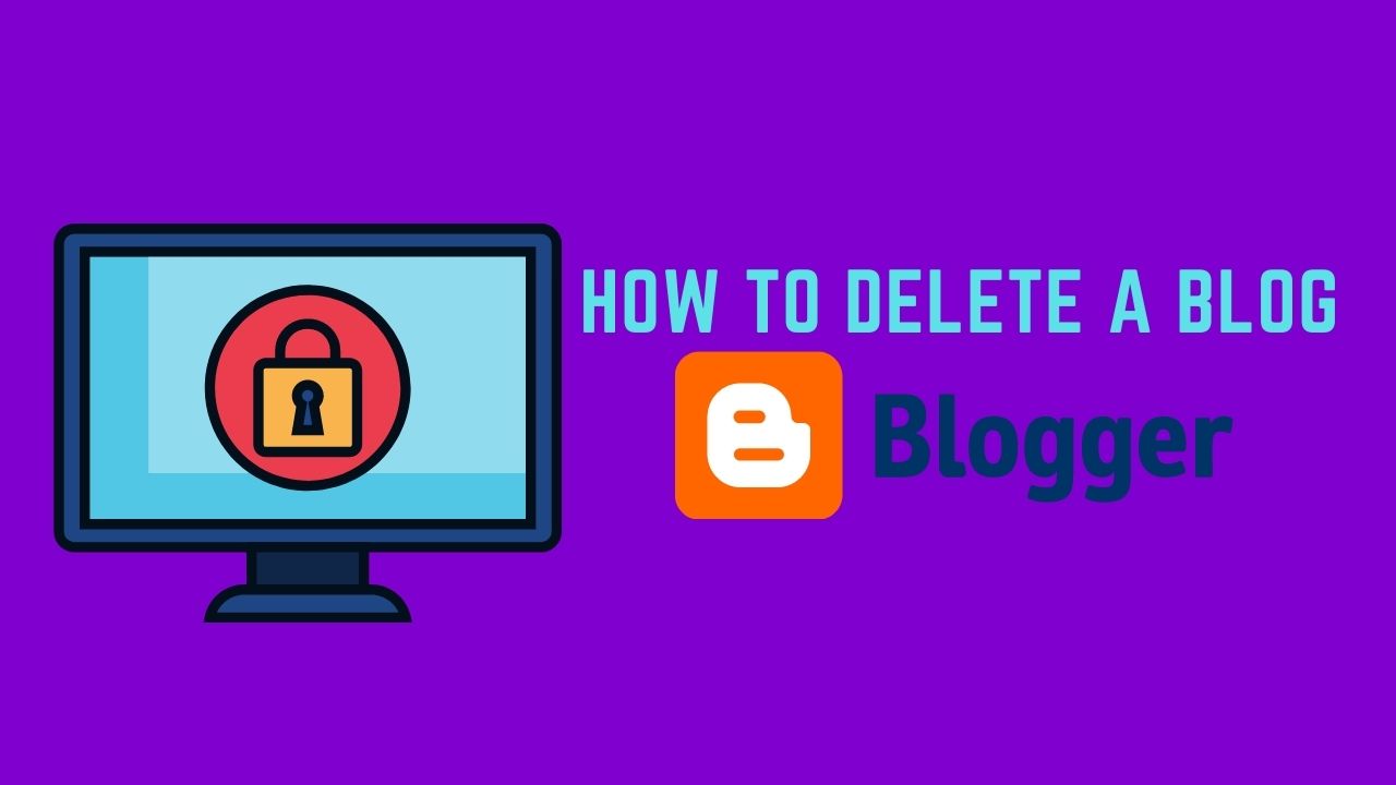 How to delete a blog on blogger