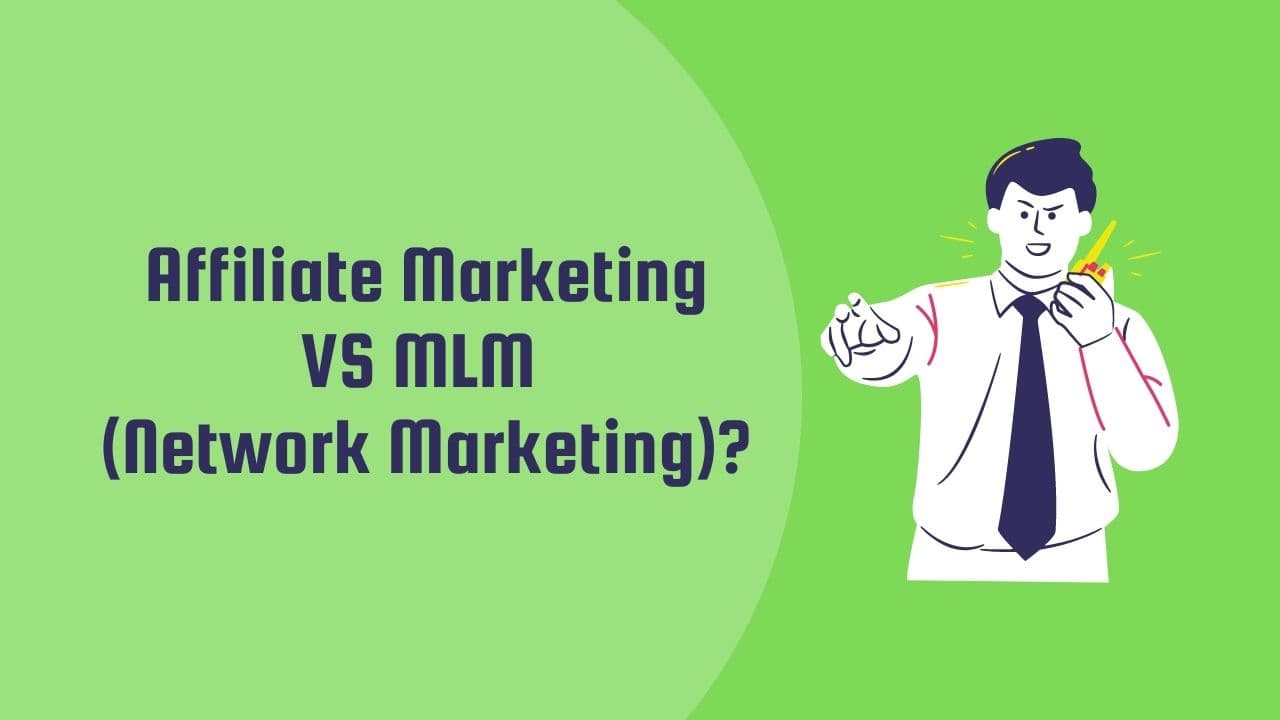 Affiliate Marketing VS MLM 2022 (Network Marketing)?