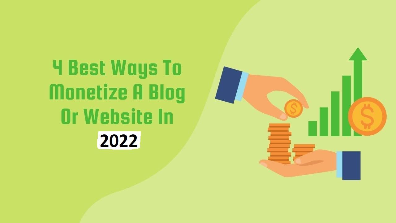 4 Best Ways To Monetize A Blog Or Website